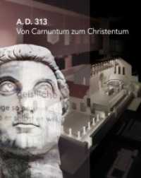 A.D. 313 - Von Carnuntum zum Christentum （2017. 375 S. 844 Abb. 30.5 cm）