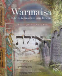 Warmaisa - Klein-Jerusalem am Rhein : Zeugnisse jüdischen Lebens in Worms (Beiträge zur Geschichte der Juden in Rheinland- Pfalz .3) （2. Aufl. 2022. 184 S. 107 Abb. 26 cm）