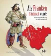 Als Franken fränkisch wurde : Archäologische Funde der Merowingerzeit， Katalog zur Ausstellung im Knauf-Museum Iphofen