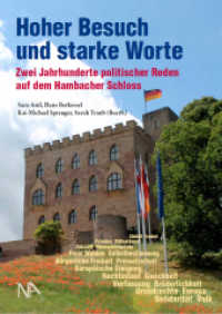 Hoher Besuch und starke Worte : Zwei Jahrhunderte politischer Reden auf dem Hambacher Schloss (Beiträge zur Demokratiegeschichte herausgegeben vom Institut für Geschichtliche Landeskunde an der Univ) （2022. 320 S. 97 Abb. 17 x 24 cm）