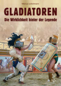 GLADIATOREN : Die Wirklichkeit hinter der Legende （2022. 96 S. 80 Abb. 29.7 cm）