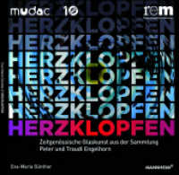 Herzklopfen : Zeitgenössische Glaskunst aus der Sammlung Peter und Traudl Engelhorn （2023. 96 S. 38 Abb. 23 cm）