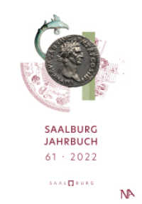 Saalburg Jahrbuch : 61 / 2022 (Saalburg Jahrbuch 61) （2023. 287 S. 4 Tafeln, 3 Beilagen. 29.7 cm）