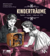 Kinderträume : Spielen - Lernen - Leben um 1900 （2023. 144 S. 168 Abb. 25 cm）