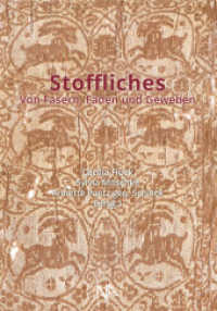 Stoffliches : Von Fasern, Fäden und Geweben （2023. 160 S. 146 Abb. 29.7 cm）