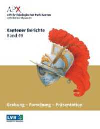 Xantener Berichte Band 49 : Grabung - Forschung - Präsentation. Sammelband (Xantener Berichte) （2025. 368 S. 28.2 cm）