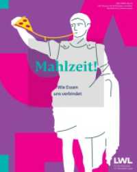 Mahlzeit! : Wie Essen uns verbindet （2025. 184 S. 150 Abb. 30 cm）