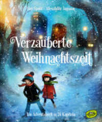 Verzauberte Weihnachtszeit - Ein Adventsbuch in 24 Kapiteln (Adventskalender) （2017. 120 S. mit farbigen Illustrationen und Schwarz-Weiß-Vignet）