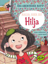Hallo, hier ist Hilja : Das Abenteuer ruft! (Hilja 2) （2019. 112 S. 208 mm）