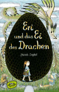 Eri und das Ei des Drachen （2020. 304 S. m. Illustr. 222 mm）
