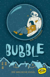 Bubble. Die magische Kugel （1. Auflage. 2020. 320 S. 33 x 147 mm）