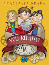 Voll relativ! : Der Tag, an dem die Zeit verschwand (Voll relativ! 1) （1. Auflage. 2021. 192 S. 26 x 158 mm）