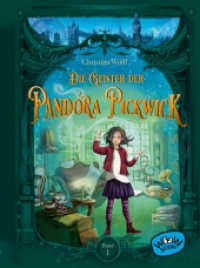Die Geister der Pandora Pickwick (Bd. 1) : Illustrierte Ausgabe （1. Auflage, Illustrierte Ausgabe. 2023. 256 S.）