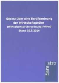 Gesetz &uuml;ber eine Berufsordnung der Wirtschaftspr&uuml;fer : (Wirtschaftspr&uuml;ferordnung) WiPrO Stand 10.5.2016 （2. Aufl. 2017. 288 S. 210 mm）