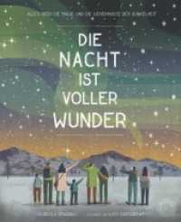 Die Nacht ist voller Wunder : Alles über die Magie und die Geheimnisse der Dunkelheit （2019. 64 S. m. zahlr. farb. Illustr. 32.6 cm）