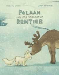 POLAAH und das verlorene Rentier : Bilderbuch （2020. 24 Abb.）