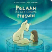 Polaah und der einsame Pinguin : Das Pappbilderbuch （2022. 26 S. 19 cm）