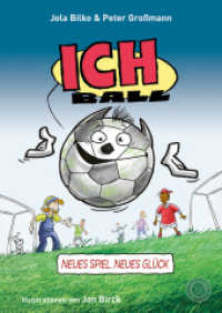 Ich. Ball! : Das Spiel beginnt （2021. 144 S. 52 Abb. 21.5 cm）