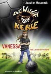 Die Wilden Kerle - Vanessa, die Unerschrockene (Band 3) (Die wilden Kerle 3) （2020. 160 S. 50 Abb. 21.6 cm）
