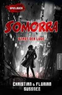 Somorra - Stadt der Lüge : Ein Fantasy-Spielbuch (Somorra 1) （Deutsche Erstauflage. 2019. 560 S. 20.5 cm）