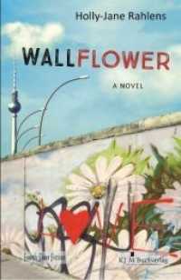 Wallflower : A Novel （140 S. 21.5 cm）