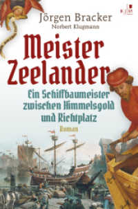 Meister Zeelander : Ein Schiffbaumeister zwischen Himmelsgold und Richtplatz. Roman （2020. 376 S. 20.4 cm）