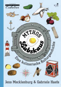 Mythos Labskaus : Eine kulinarische Kulturgeschichte (Nordische Esskultur 1) （2. Aufl. 2020. 144 S. Mit historischen Abbildungen und vielen Illustra）
