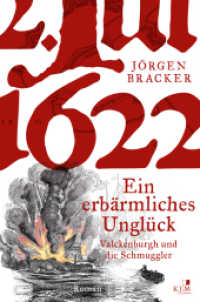 1622. Ein erbärmliches Unglück : Valckenburgh und die Waffenschmuggler （2022. 280 S. 20.4 cm）
