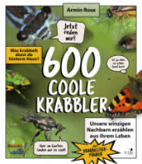 600 coole Krabbler : Was krabbelt denn da hinterm Haus? Unsere winzigen Nachbarn erzählen aus ihrem Leben - Ein Krabbeltierführer （2023. 256 S. 23 cm）