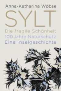 Sylt. Die fragile Schönheit : 100 Jahre Naturschutz. Eine Inselgeschichte （2023. 270 S. 21.8 cm）