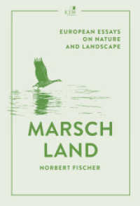 Marschland : European Essays on Nature and Landscape (European Essays on Nature and Landscape) （2024. 136 S. 21 cm）