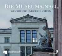 Die Museumsinsel : Geschichte und Geschichten （2019. 168 S. 248 Abb. 20 x 22 cm）