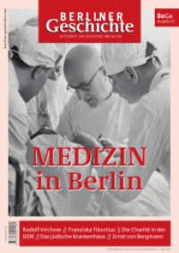 Berliner Geschichte - Zeitschrift für Geschichte und Kultur : Medizin in Berlin (Berliner Geschichte 43) （2025. 52 S. zahlreiche Abbildungen. 29.7 cm）