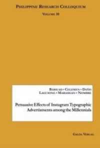 Persuasive Effects of Instagram Typographic Advertisments among the Millennials : Philippine Research Colloquium Volume 10 (Philippine Research Colloquium) （2018. 166 S. 230 mm）
