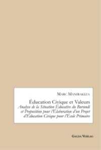 Éducation Civique et Valeurs. Analyse de la Situation Éducative du Burundi et Proposition pour l'Élaboration d'un Projet （2020. 492 S. 230 mm）