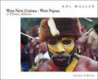 West New Guinea. West Papua : A Photo Album （2022. 340 S. Farbabbildungen. 22.5 x 27.5 cm）