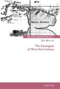 The Amungme of West New Guinea (New Guinea Communications, Volume 9) （2023. 224 S. 230 mm）