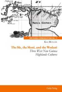 The Me, the Moni, and the Wodani (New Guinea Communications, Volume 11) （2023. 208 S. 230 mm）