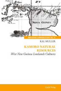 Kamoro Natural Resources : West New Guinea Lowlands Cultures (New Guinea Communications, Volume 15) （2024. 404 S. 230 mm）