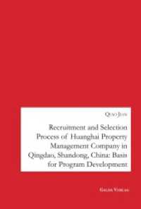 Recruitment and Selection Process of Huanghai Property Management Company in Qingdao Shandong, China : Basis for Program Development （2025. 80 S. 230 mm）