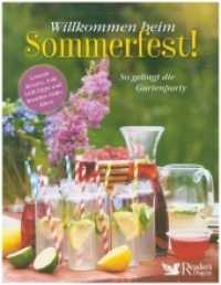 Willkommen beim Sommerfest! : Schnelle Rezepte, tolle Grill-Tipps und kreative Deko-Ideen （© 2020 Reader's Digest Deutschland, Schweiz, Österreich - Ve）