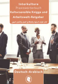 Interkultura Arbeits- und Ausbildungs-Knigge Deutsch-Arabisch : Tipps für Berufskarriere in Deutschland. Deutsch-Arabisch (Kultursensible Knigge und Arbeitswelt-Ratgeber 1) （2022. 280 S. 14.8 x 21 cm）