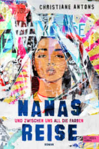 Nanas Reise - Und zwischen uns all die Farben （1. Auflage. 2022. 232 S. 190.00 mm）