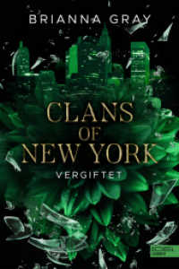 Clans of New York (Band 2) : Vergiftet (Clans of New York 2) （1. Auflage. 2022. 450 S. 190.00 mm）