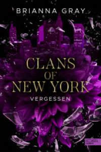 Clans of New York (Band 3) : Vergessen (Clans of New York 3) （1. Auflage. 2023. 430 S. 1 Abb. 190.00 mm）