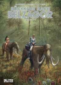 Rückkehr nach Belzagor Episode.1/2 (Rückkehr nach Belzagor .1) （1., Aufl. 2017. 56 S. Farb. Comics. 32 cm）