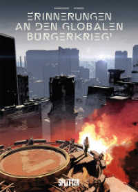 Erinnerungen an den globalen Bürgerkrieg - Nach dem Menschen. Bd.1 Bd.1 (Erinnerungen an den globalen Bürgerkrieg .1) （1., Aufl. 2018. 56 S. durchg. farb. Comicalbum. 324 mm）