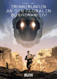 Erinnerungen an den globalen Bürgerkrieg Bd.2 (Erinnerungen an den globalen Bürgerkrieg 2) （1. Aufl. 2020. 56 S. komplett farbiges Comicalbum. 32.3 cm）
