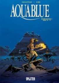 Aquablue Gesamtausgabe Bd.3 : (10-11) (Aquablue Gesamtausgabe 3) （1. Aufl. 2020 96 S. komplett farbiges Comicalbum 32.3 cm）