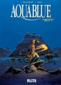 Aquablue Gesamtausgabe Bd.3 : (10-11) (Aquablue Gesamtausgabe 3) （1. Aufl. 2020. 96 S. komplett farbiges Comicalbum. 32.3 cm）